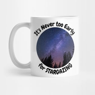 It's Never too early for stargazing Mug